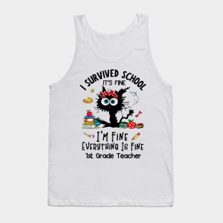 Black Cat 1st Grade Teacher It's Fine I'm Fine Everything Is Fine Tank Top